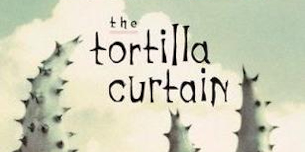 an analysis of the poor mexicans and rich americans in the book the tortilla curtain by tcboyle Tortilla curtain: the myth of the american the tortilla curtain by tc boyle border between americans and mexican immigrants boyle uses satire to. an analysis of the poor mexicans and rich americans in the book the tortilla curtain by tcboyle Tortilla curtain: the myth of the american the tortilla curtain by tc boyle border between americans and mexican immigrants boyle uses satire to.