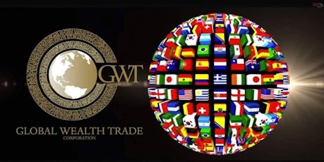 Global Wealth Trade Business Opportunity