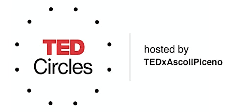 TEDCircle Hosted by TEDxAscoliPiceno #1
