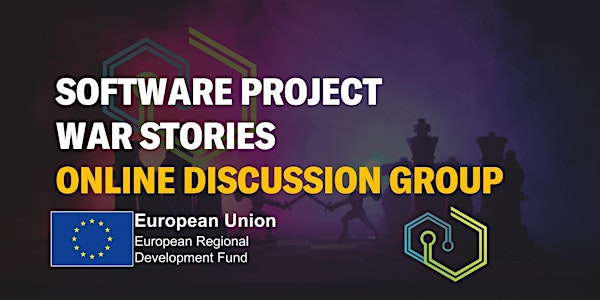 Software Project War Stories: Discussion Group