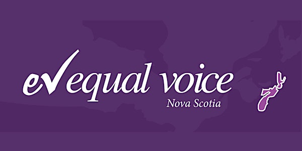 Bring Equal Voice's work to life in Nova Scotia (virtual meeting)