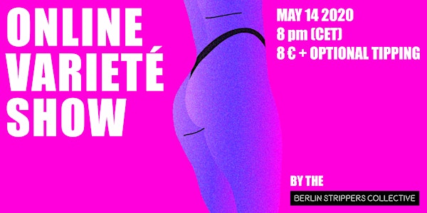 Online Varieté Show by the Berlin Strippers Collective