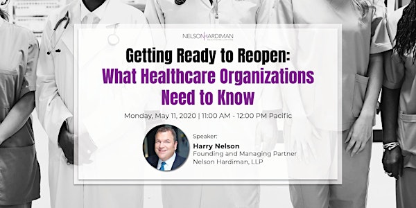 Getting Ready to Reopen: What Healthcare Organizations Need to Know