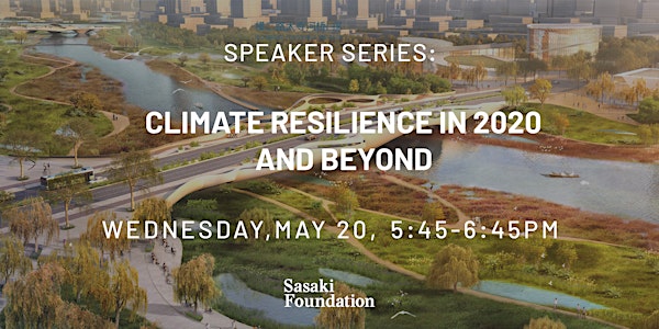 Speaker Series: Climate Resilience in 2020 and Beyond