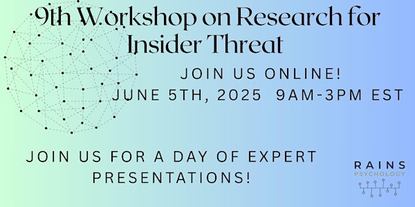 9th Workshop on Research for Insider Threat
