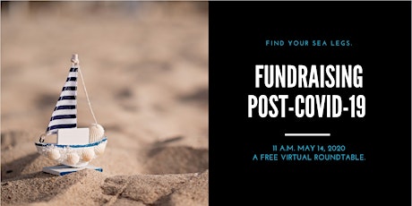 Find Your Sea Legs: Fundraising Post-COVID-19 (A Virtual Roundtable) primary image