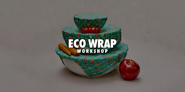 SOLD OUT - Eco Wrap Workshop