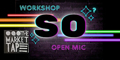 So LGBTQ+ Poetry Workshop and Open Mic @ The Market Tap primary image