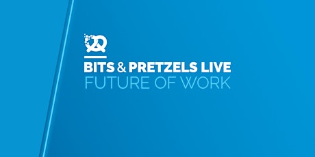 Bits & Pretzels Live: Future of Work