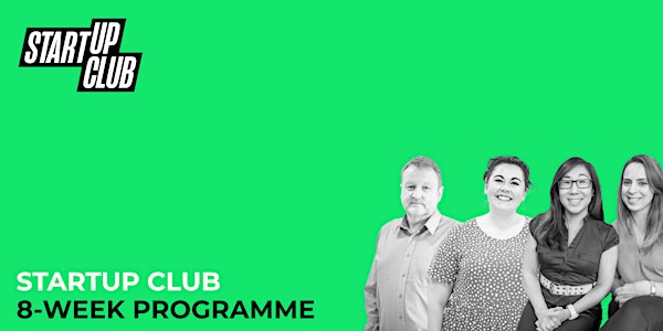 Startup Club: 8 Week Programme