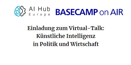 Talk: Künstliche Intelligenz in Politik und Wirtschaft im BASECAMP on Air