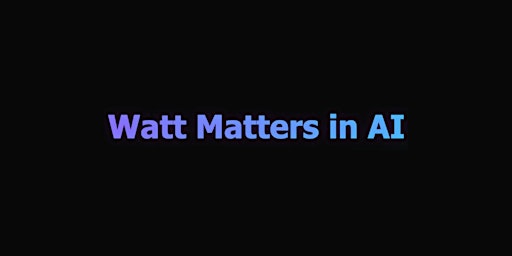Image principale de Watt matters in AI