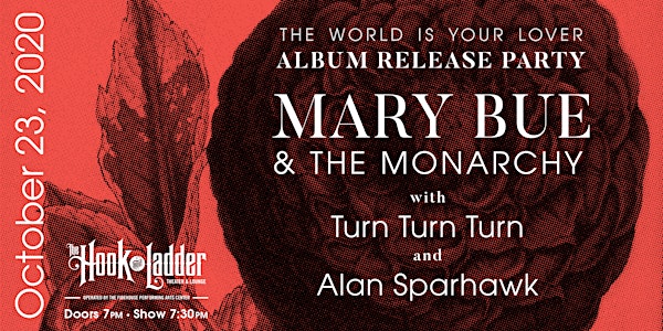 Mary Bue & The Monarchy Album Release with Turn Turn Turn and Alan Sparhawk