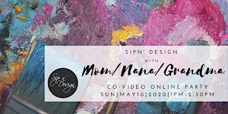 Sip n’ Design Mother's Day Online Party primary image