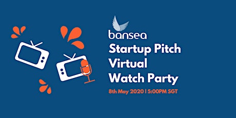 BANSEA: Happy Hour Startup Pitch (Virtual Watch Party)