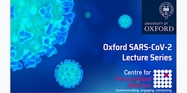 Oxford University COVID-19 Lecture Series