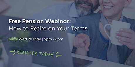 Free Pension Webinar: How to Retire on Your Terms primary image