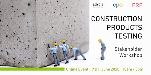 Construction Products Testing - Stakeholder Workshops