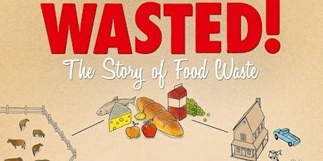 Primaire afbeelding van 'Wasted! The Story of Food Waste' Virtual Recording