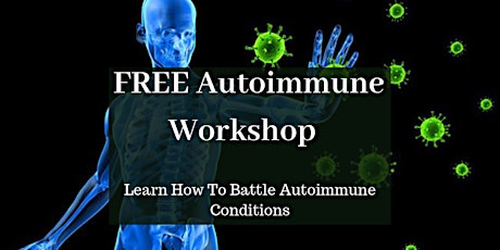 FREE Webinar - Learn How to Battle Autoimmune Conditions