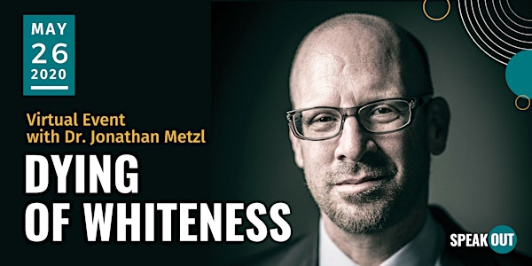 Dying of Whiteness: The Politics of Racial Resentment with Dr. Jonathan Metzl