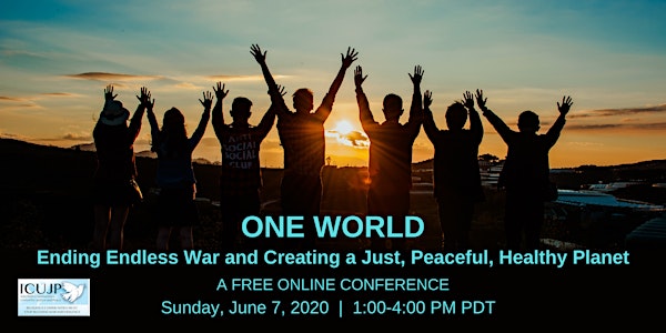 One World: Ending Endless War and Creating a Just, Peaceful, Healthy Planet