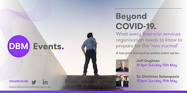 Beyond COVID-19: What Every Financial Services Organisation Needs To Know