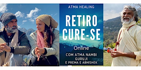 Imagem principal do evento Retiro cure-se | Atma Healing | com Atma Nambi Guruji e Prema e Abhishek
