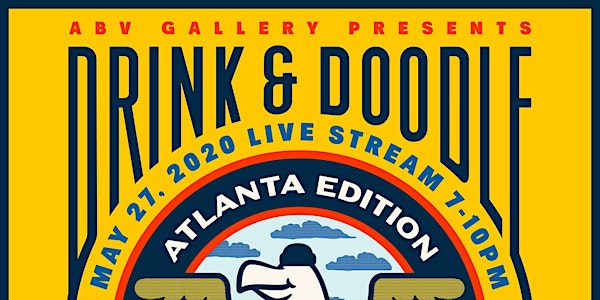 Drink and Doodle Vol. 75 - Virtual Atlanta Edition