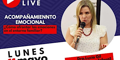 Imagen principal de Foros Live: "Acompañamiento Emocional"  Dra. Lucía Gil / Neuropsicóloga