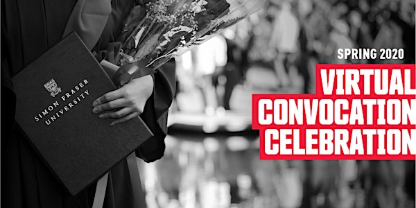 SFU Virtual Convocation Celebration Spring 2020