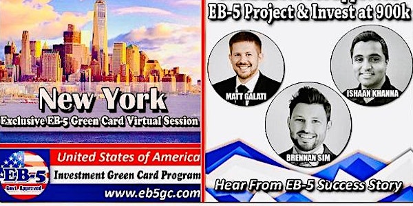 New York EB-5 Green Card Virtual  Market Series-  Meet the Expert & Success Story (ONLINE EVENT)