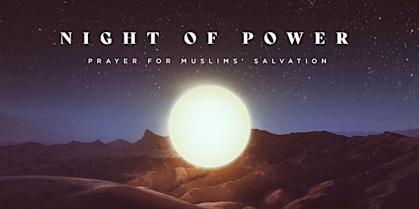 Night of Power - Private Prayer for the Muslim World
