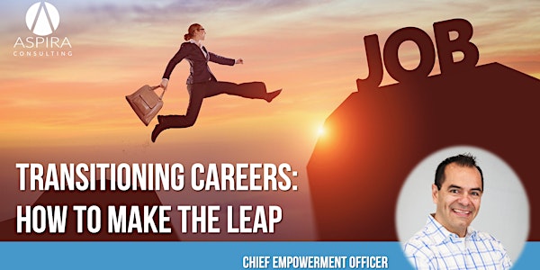 Transitioning Careers: How to Make the Leap