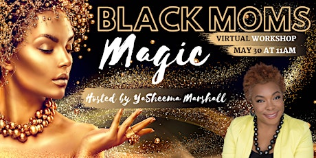 Imagem principal do evento BLACK MOMS MAGIC--THE POWER OF THE BLACK MOTHER