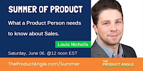 What a Product Person needs to know about sales with Louis Nicholls primary image