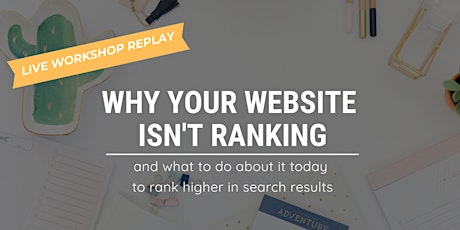 Free Training: Why Your Website Isn't Ranking (and how to fix it today) primary image