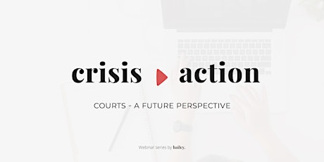 From Crisis To Action - Courts, A Future Perspective  primärbild