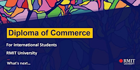 RMIT Diploma of Commerce-  Info Session 2020 for International Students primary image