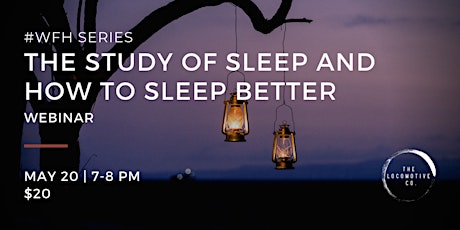 The #WFH Series: The Study of Sleep and How to Sleep Better Webinar primary image