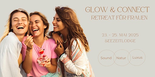 Hauptbild für GLOW & CONNECT Retreat für Frauen I 23.-25. Mai