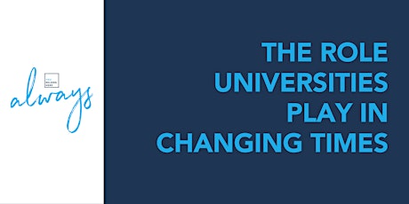 Webinar: The Role Universities Play in Changing Times primary image