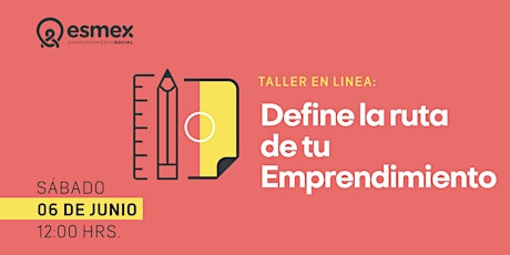 Imagen principal de 2do Taller Online ESMEX | Define la Ruta de tu Emprendimiento