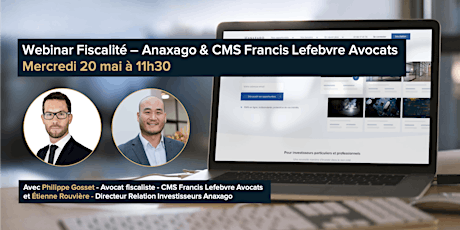 Webinar Fiscalité - Anaxago & CMS Francis Lefebvre Avocats