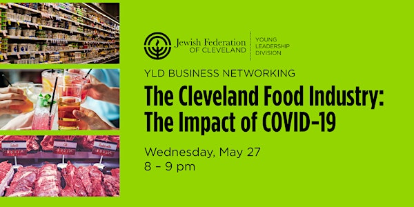 YLD Business Networking - Cleveland Food Industry: The Impact of COVID-19