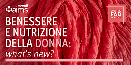 Immagine principale di Benessere e nutrizione della donna: what’s new? 