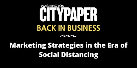 Back to Business Webinar Series: Marketing Strategies in the Era of Social Distancing primary image