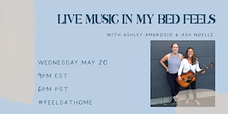 LIVE MUSIC X IN MY BED FEELS - Ashley Ambrosio & Ash Noelle primary image