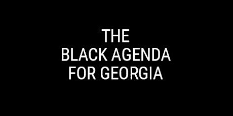 The Black Agenda for Georgia Conversation - Our Democracy and Families primary image