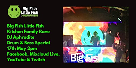 Big Fish Little Fish Family Kitchen Rave DJ Aphrodite 17 May 2pm LIVESTREAM